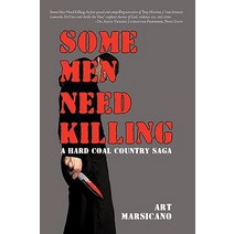 Some Men Need Killing: A Hard Coal Country Saga Hardcover, iUniverse