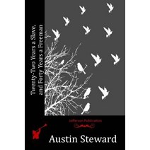 Twenty-Two Years a Slave and Forty Years a Freeman Paperback, Createspace Independent Publishing Platform