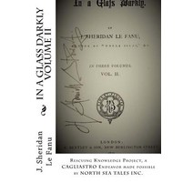 In a Glass Darkly Volume II: Rescuing Knowledge Project a Cagliastro Endeavor Made Possible by North ..., Createspace Independent Publishing Platform
