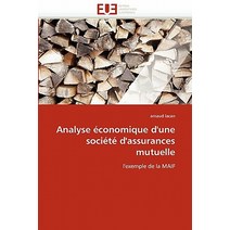 Analyse Economique D'Une Societe D'Assurances Mutuelle = Analyse A(c)Conomique D'Une Socia(c)Ta(c) ..., Univ Europeenne
