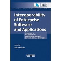 Interoperability of Enterprise Software and Applications: Workshops of the Interop-ESA International C..., Wiley-Iste