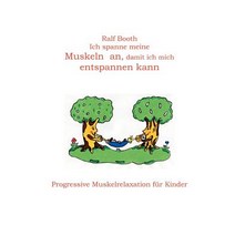 Ich Spanne Meine Muskeln An Damit Ich Mich Entspannen Kann, Books on Demand