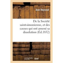 de La Societe Saint-Simonienne Et Des Causes Qui Ont Amene Sa Dissolution = de La Socia(c)Ta(c) Saint..., Hachette Livre Bnf