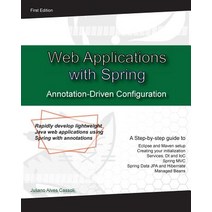Web Application with Spring Annotation-Driven Configuration: Rapidly Develop Lightweight Java Web Appl..., Createspace Independent Publishing Platform
