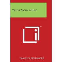 Teton Sioux Music Paperback, Literary Licensing, LLC