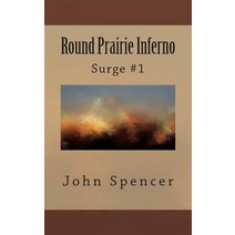 Round Prairie Inferno: Surge #1 Paperback, Createspace Independent Publishing Platform