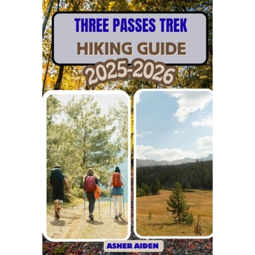 (영문도서)Three Passes Trek Hiking Guide 2025-2026, Paperback