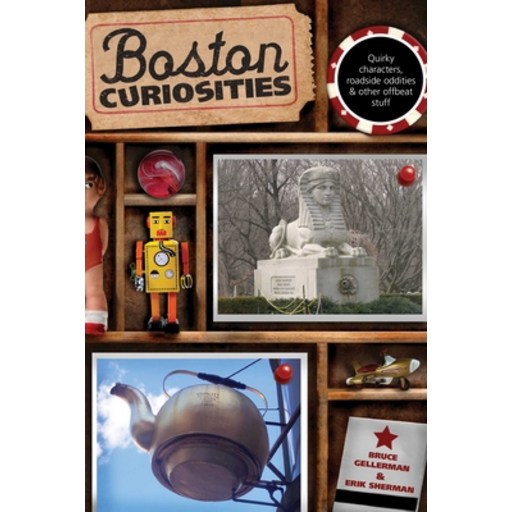 (영문도서)Boston Curiosities: Quirky Characters, Roadside Oddities, and Other Offbeat Stuff, Paperback